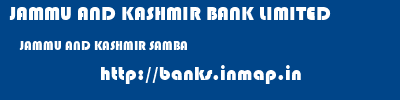JAMMU AND KASHMIR BANK LIMITED  JAMMU AND KASHMIR SAMBA    banks information 